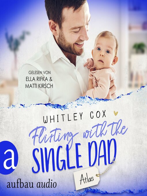 Title details for Flirting with the Single Dad--Atlas--Single Dads of Seattle, Band 9 by Whitley Cox - Available
